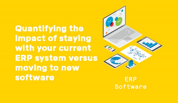 Quantifying-the-impact-of-staying-with-your-current-erp-system-versus-moving-to-new-software.jpg