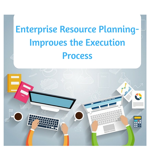Enterprise-Resource-Planning-Improves-the-Execution-Process.jpg