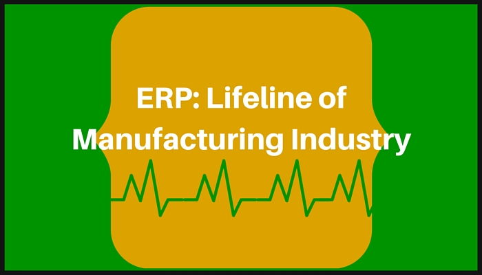 ERP-Lifeline-of-Manufacturing-Industry.jpg