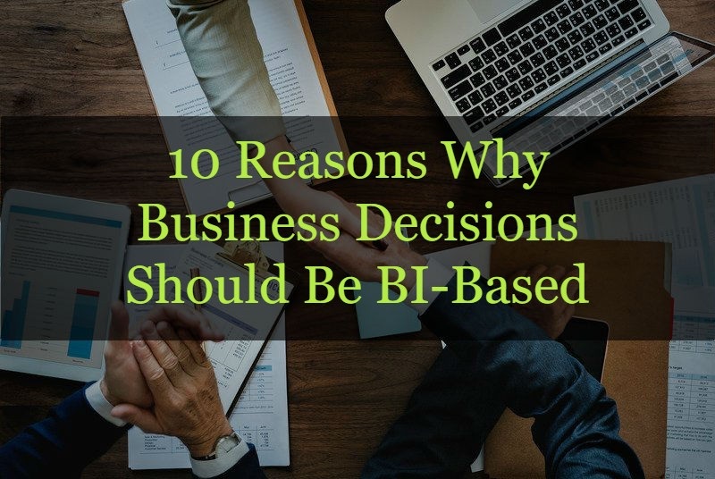 10-Reasons-Why-Business-Decisions-Should-Be-BI-Based.jpg