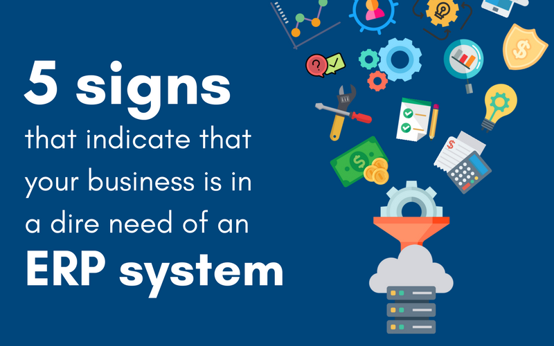 5-signs-that-indicate-that-your-business-is-in-a-dire-need of an-erp-system-1.png